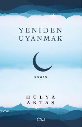 Yeniden Uyanmak | Hülya Aktaş | Bengisu Yayınları