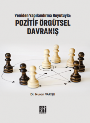 Yeniden Yapılandırma Boyutuyla : Pozitif Örgütsel Davranış | Nuran Var