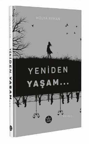 Yeniden Yaşam... | Hülya Ayhan | Elpis Yayınları