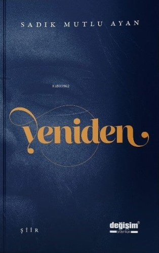 Yeniden | Sadık Mutlu Ayan | Değişim Yayınları