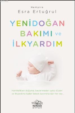 Yenidoğan Bakımı ve İlkyardım | Esra Ertuğrul | Nemesis Kitap