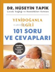 Yenidoğanla İlgili 101 Soru ve Cevapları | Hüseyin Tapik | Timaş Yayın