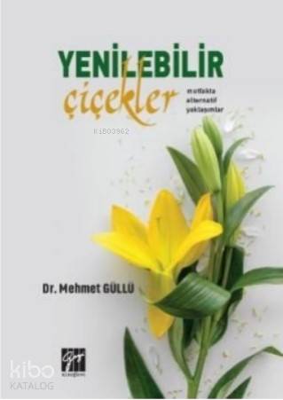 Yenilebilir Çiçekler | Mehmet Güllü | Gazi Kitabevi