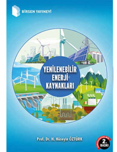 Yenilenebilir Enerji Kaynakları | H. Hüseyin Öztürk | Birsen Yayınevi