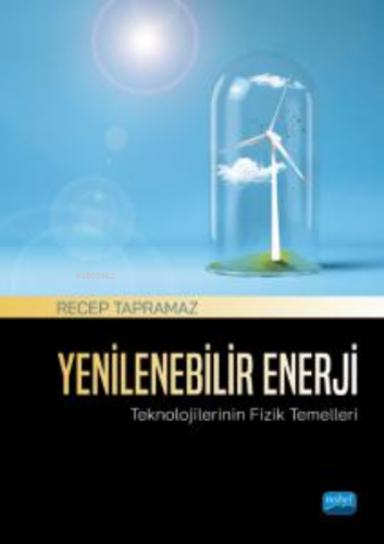 Yenilenebilir Enerji Teknolojilerinin Fizik Temelleri | Recep Tapramaz