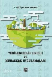 Yenilenebilir Enerji ve Muhasebe Uygulamaları | Birsel Sabuncu | Gazi 