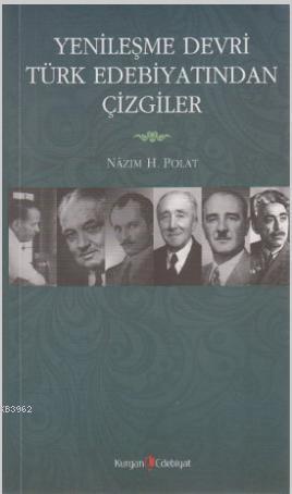 Yenileşme Devri Türk Edebiyatından Çizgiler | Nazım H. Polat | Kurgan 