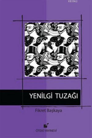 Yenilgi Tuzağı (Ciltli) | Fikret Başkaya | Öteki Yayınevi