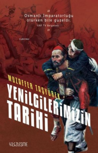 Yenilgilerimizin Tarihi | Muzaffer Taşyürek | Yüzleşme Yayınları