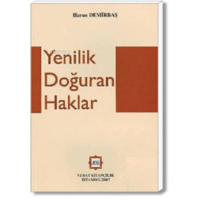 Yenilik Doğuran Haklar | Harun Demirbaş | Vedat Kitapçılık