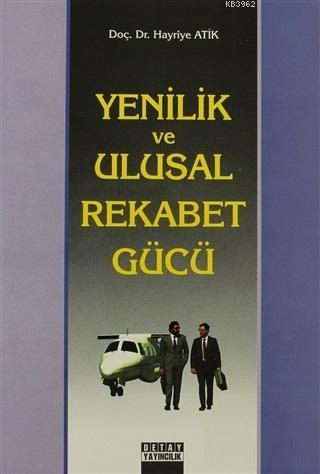 Yenilik ve Ulusal Rekabet Gücü | Hayriye Atik | Detay Yayıncılık