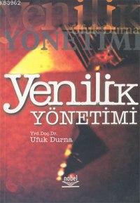 Yenilik Yönetimi | Ufuk Durna | Nobel Yayın Dağıtım