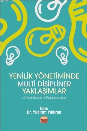 Yenilik Yönetiminde Multi Disipliner Yaklaşımlar | Yıldırım Yıldırım |