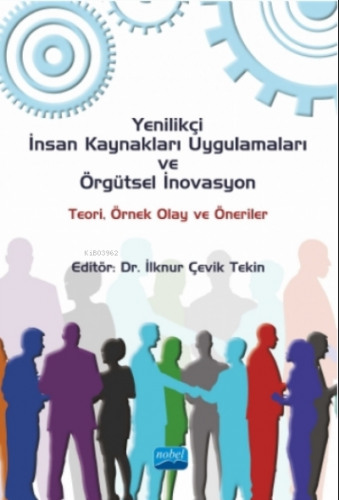 Yenilikçi İnsan Kaynakları Uygulamaları Ve Örgütsel İnovasyon: Teori