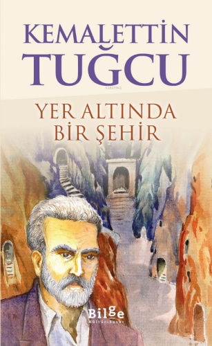 Yer Altında Bir Şehir | Kemalettin Tuğcu | Bilge Kültür Sanat