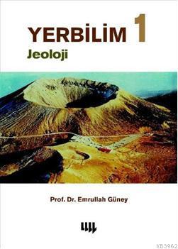 Yer Bilimi 1; Jeoloji | Emrullah Güney | Literatür - Ders Kitapları