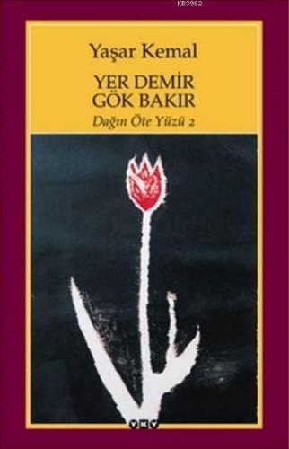 Yer Demir Gök Bakır; Dağın Öte Yüzü 2 | Yaşar Kemal | Yapı Kredi Yayın