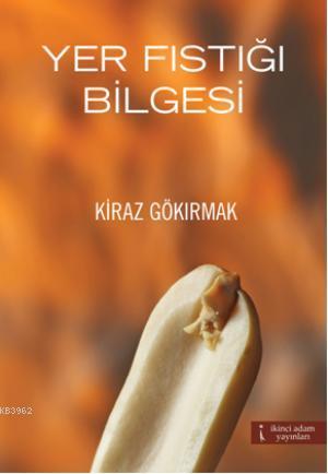 Yer Fıstığı Bilgesi | Kiraz Gökırmak | İkinci Adam Yayınları