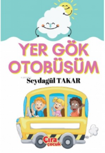 Yer Gök Otobüsüm | Seydagül Takar | Çıra Çocuk