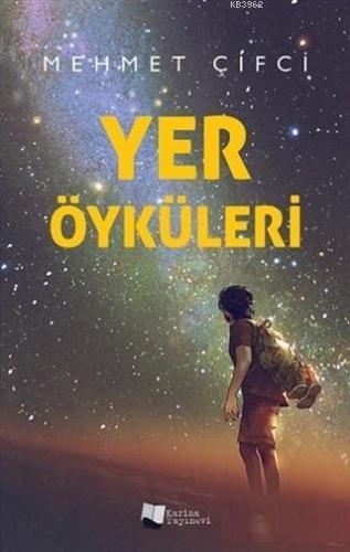 Yer Öyküleri | Mehmet Çifci | Karina Kitap