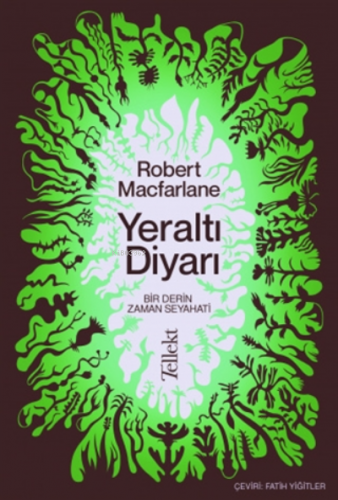 Yeraltı Diyarı;Bir Derin Zaman Seyahati | Robert Macfarlane | Tellekt 