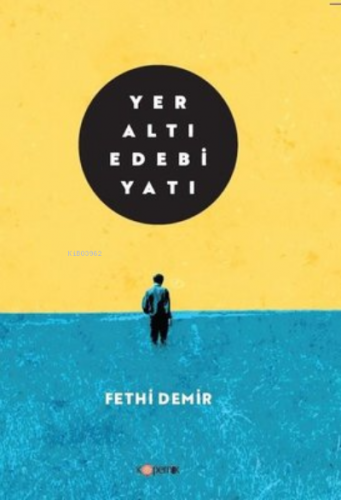 Yeraltı Edebiyatı | Fethi Demir | Kopernik Kitap