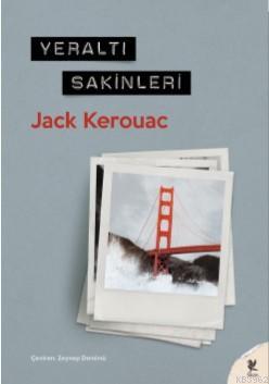 Yeraltı Sakinleri | Jack Kerouac | Siren Yayınları