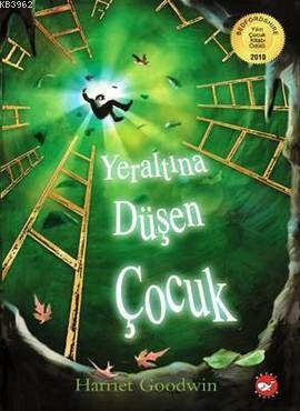 Yeraltına Düşen Çocuk | Harriet Goodwin | Beyaz Balina Yayınları