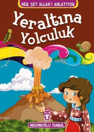 Yeraltına Yolculuk | Hekimoğlu İsmail | Timaş Çocuk