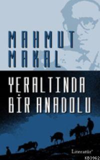 Yeraltında Bir Anadolu | Mahmut Makal | Literatür Yayıncılık Dağıtım