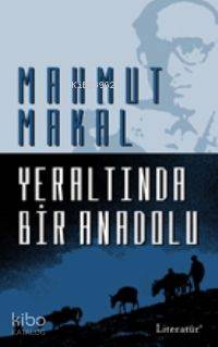 Yeraltında Bir Anadolu | Mahmut Makal | Literatür Yayıncılık Dağıtım