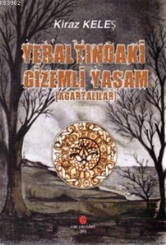 Yeraltındaki Gizemli Yaşam (Agartalılar) | Kiraz Keleş | Can Yayınları