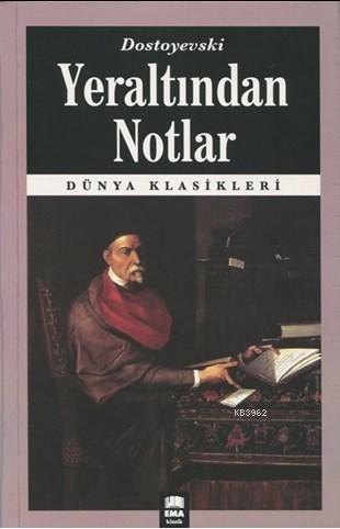 Yeraltından Notlar; Dünya Klasikleri | Fyodor Mihayloviç Dostoyevski |