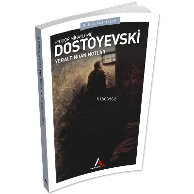 Yeraltından Notlar | Fyodor Mihayloviç Dostoyevski | Aperatif Kitap Ya