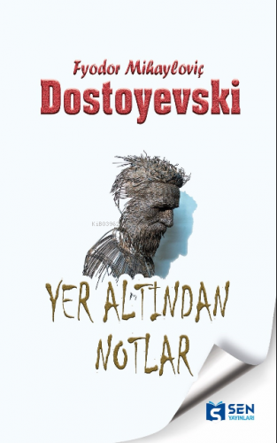 Yeraltından Notlar | Fyodor Mihayloviç Dostoyevski | Sen Yayınları