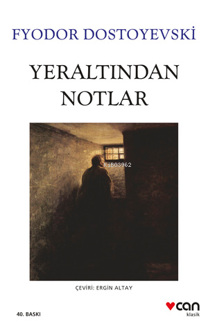 Yeraltından Notlar | Fyodor Mihayloviç Dostoyevski | Can Yayınları