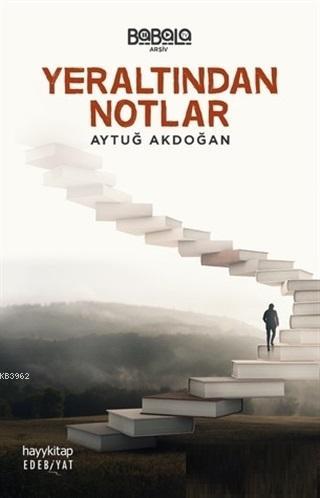 Yeraltından Notlar | Aytuğ Akdoğan | Hayy Kitap