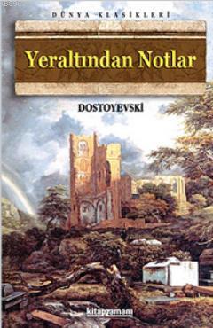 Yeraltından Notlar | Fyodor Mihayloviç Dostoyevski | Kitapzamanı