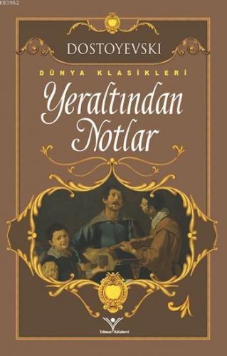 Yeraltından Notlar | Fyodor Mihayloviç Dostoyevski | Yılmaz Kitabevi