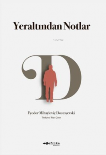 Yeraltından Notlar | Fyodor Mihayloviç Dostoyevski | Tefrika Yayınları