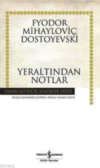 Yeraltından Notlar | Fyodor Mihayloviç Dostoyevski | Türkiye İş Bankas