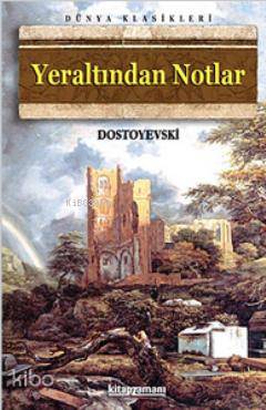 Yeraltından Notlar | Fyodor Mihayloviç Dostoyevski | Kitapzamanı