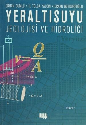 Yeraltısuyu Jeolojisi ve Hidroliği | Orhan Dumlu | Literatür - Ders Ki