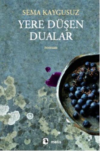 Yere Düşen Dualar | Sema Kaygusuz | Metis Yayıncılık