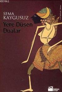 Yere Düşen Dualar | Sema Kaygusuz | Doğan Kitap