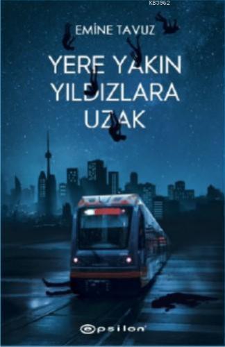 Yere Yakın Yıldızlara Uzak – Sert Kapak | Emine Tavuz | Epsilon Yayıne