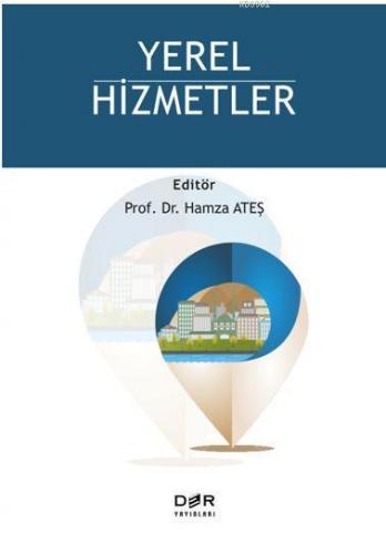 Yerel Hizmetler | Hamza Ateş | Der Yayınları