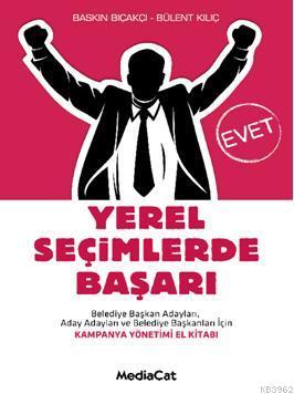 Yerel Seçimlerde Başarı | M. Bülent Kılıç | Mediacat Kitapları