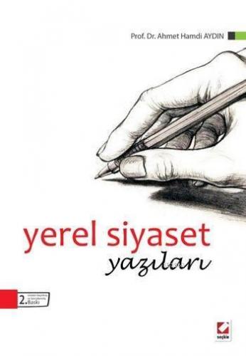 Yerel Siyaset Yazıları | Ahmet Hamdi Aydın | Seçkin Yayıncılık