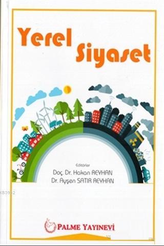 Yerel Siyaset | Ayşen Satır Reyhan | Palme Yayınevi